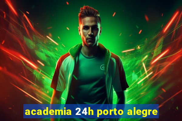 academia 24h porto alegre